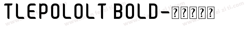 TLEPOLOLT BOLD字体转换
